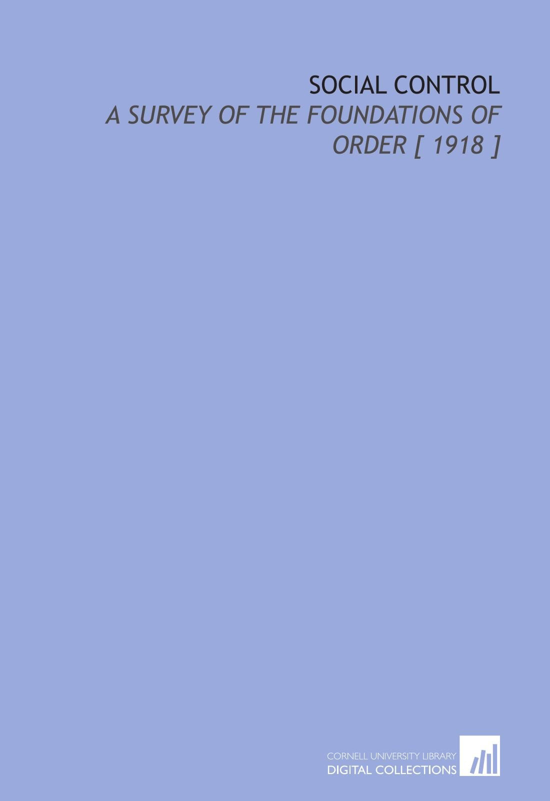 Social Control: A Survey of the Foundations of Order Social Sciences