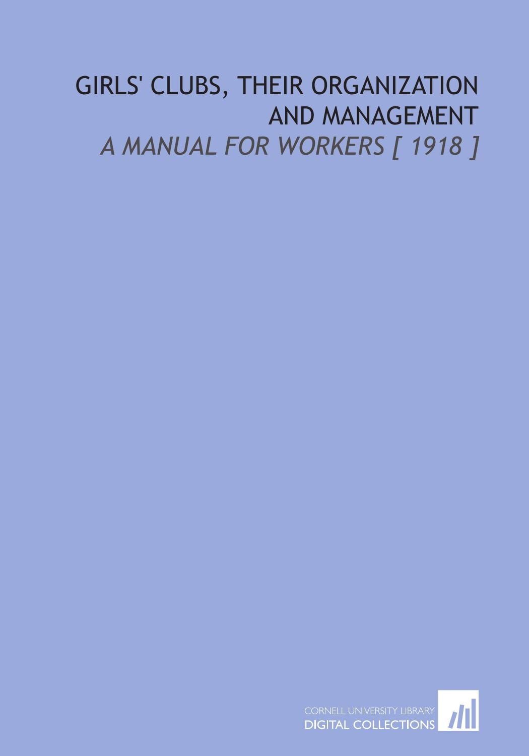 Girls' Clubs, Their Organization and Management: A Manual for Workers Books