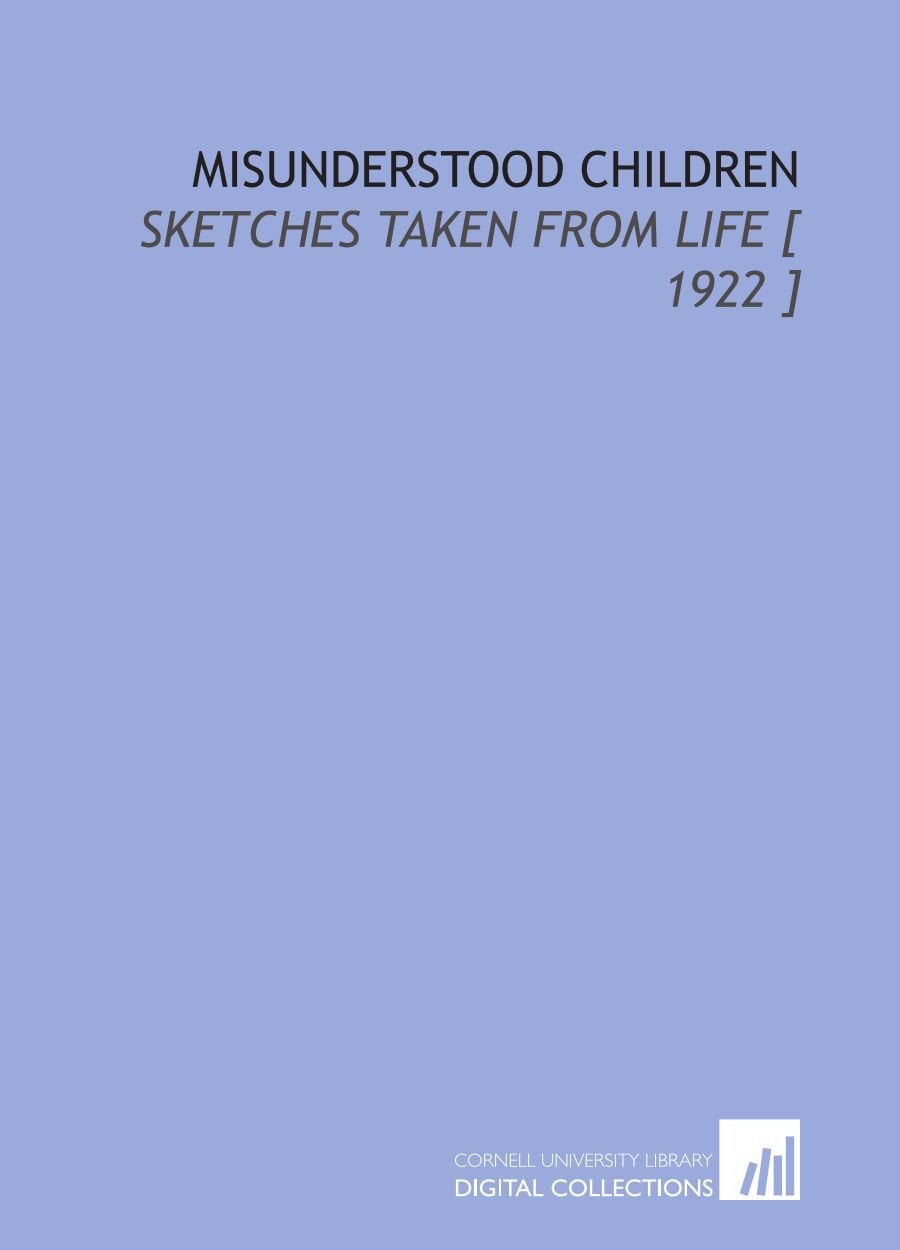 Misunderstood Children: Sketches Taken From Life Books