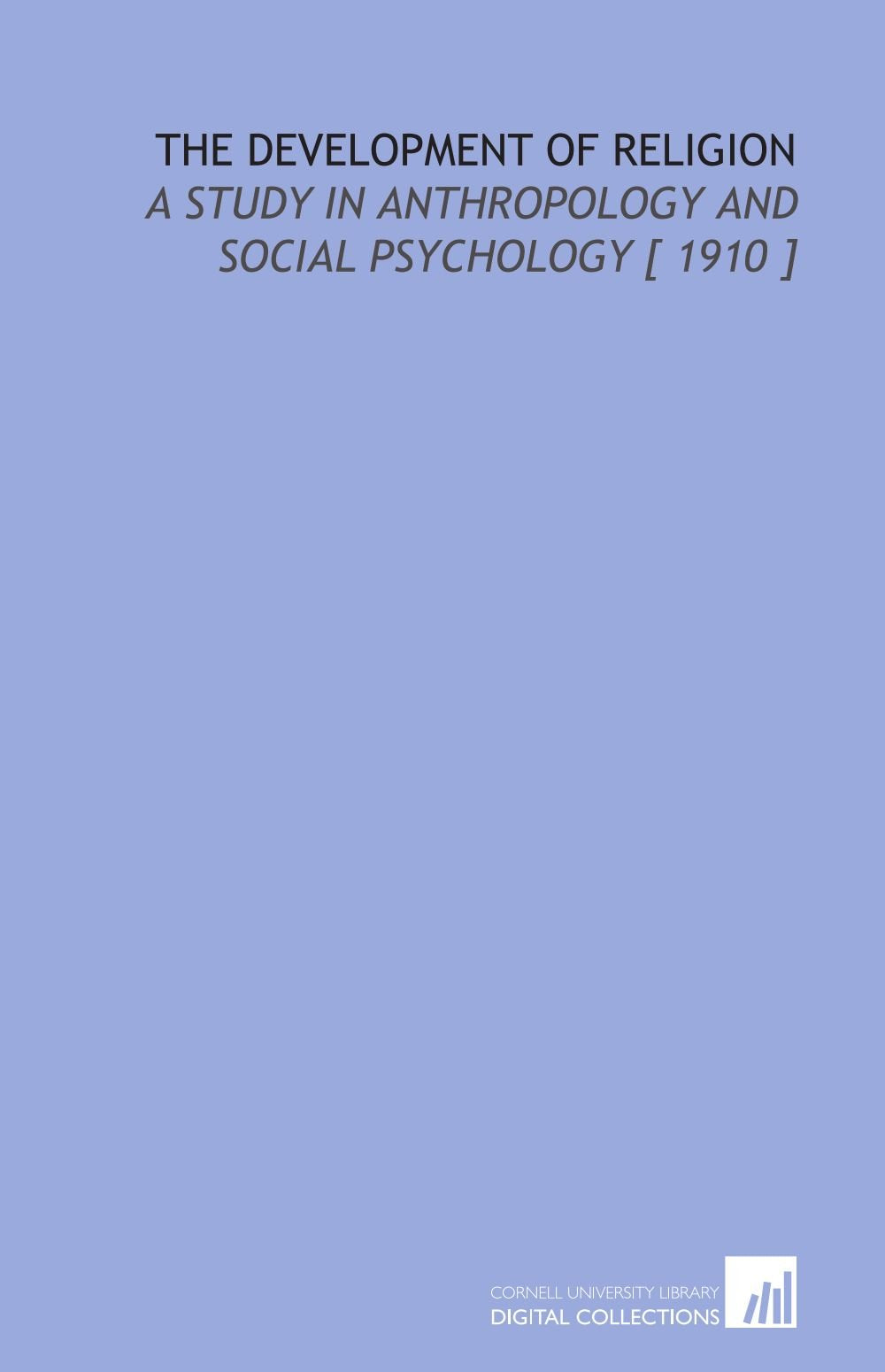 The Development of Religion: A Study in Anthropology and Social Psychology Books