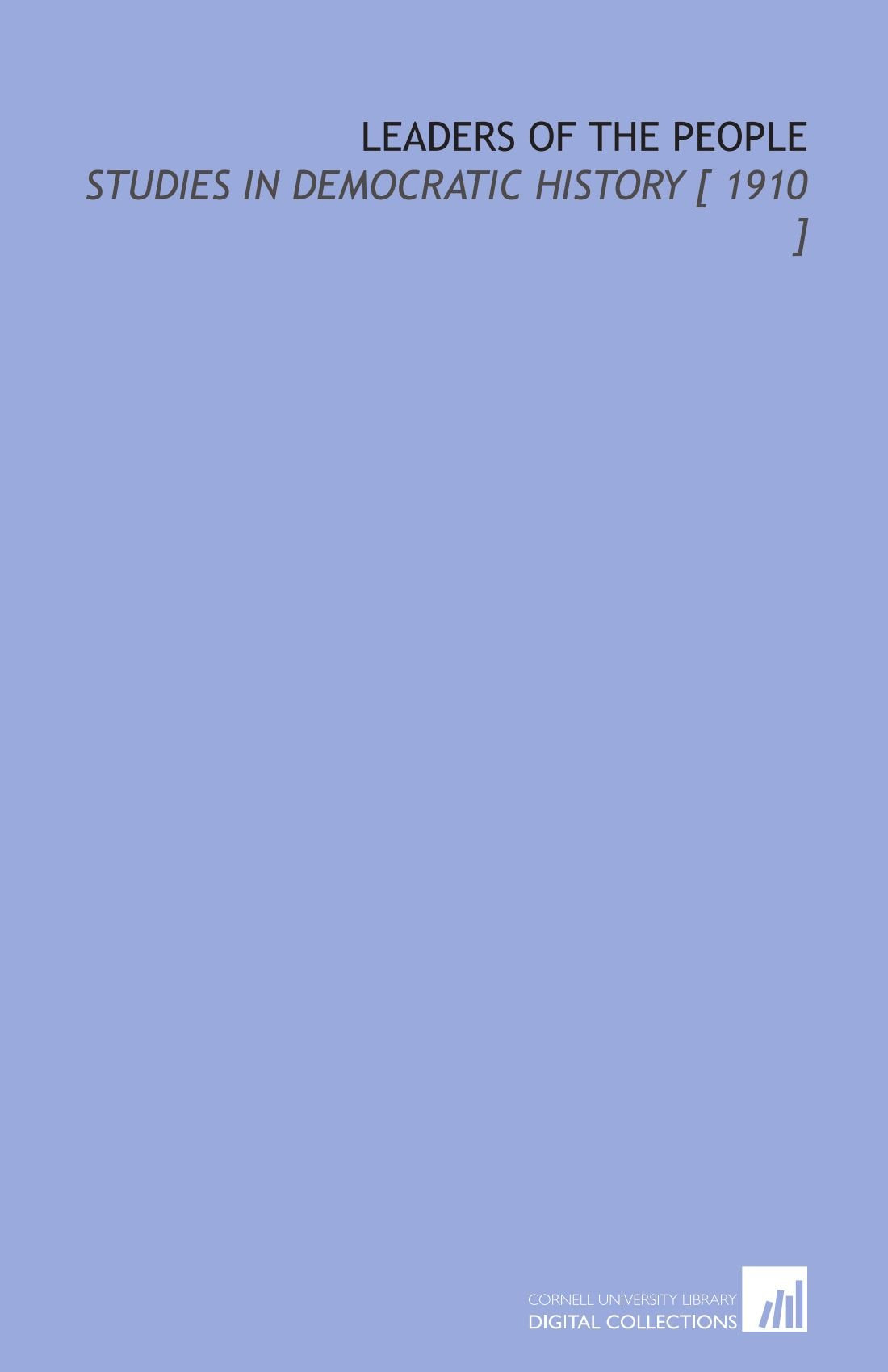 Leaders of the People: Studies in Democratic History Books