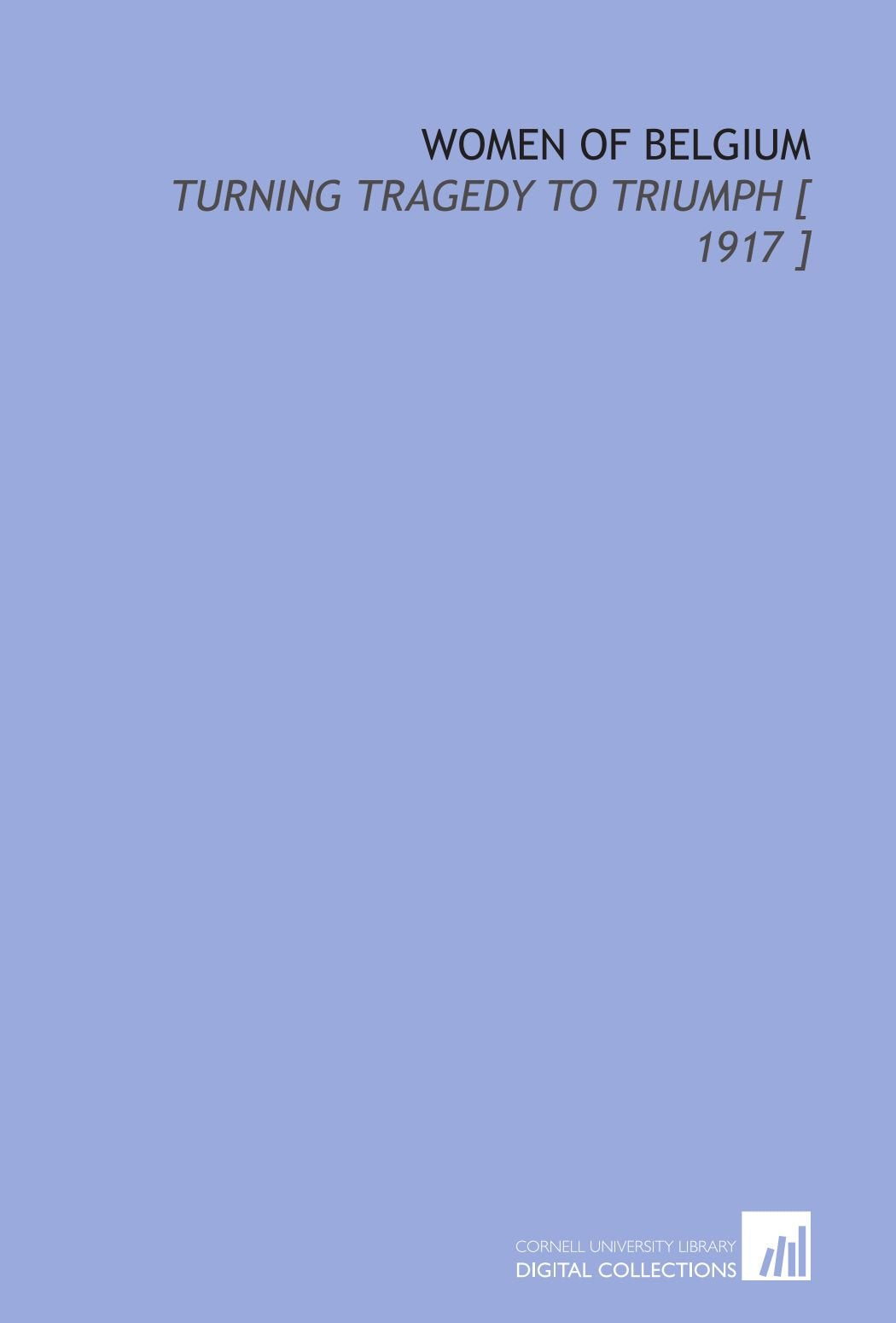 Women of Belgium: Turning Tragedy to Triumph Books