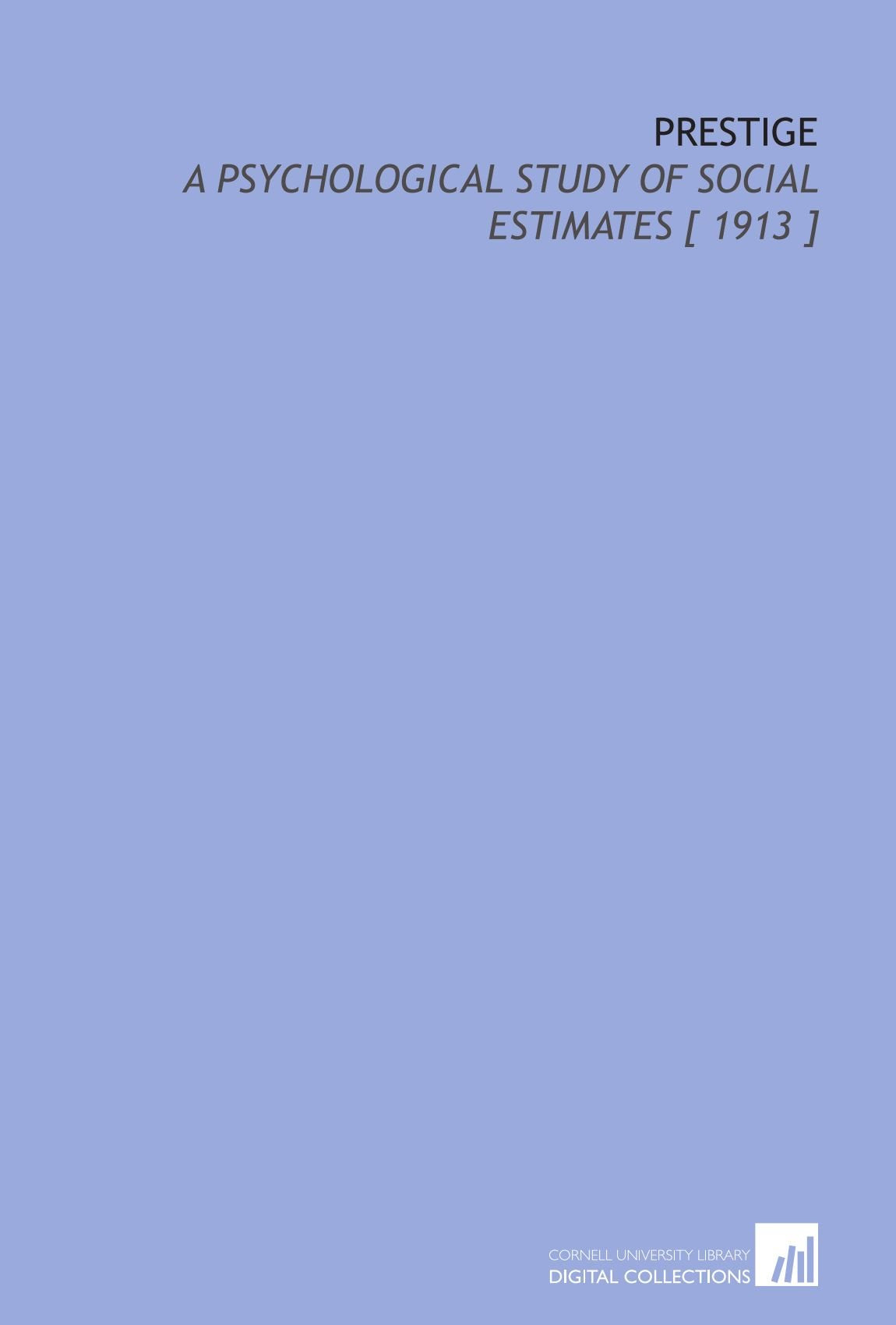 Prestige: A Psychological Study of Social Estimates Books