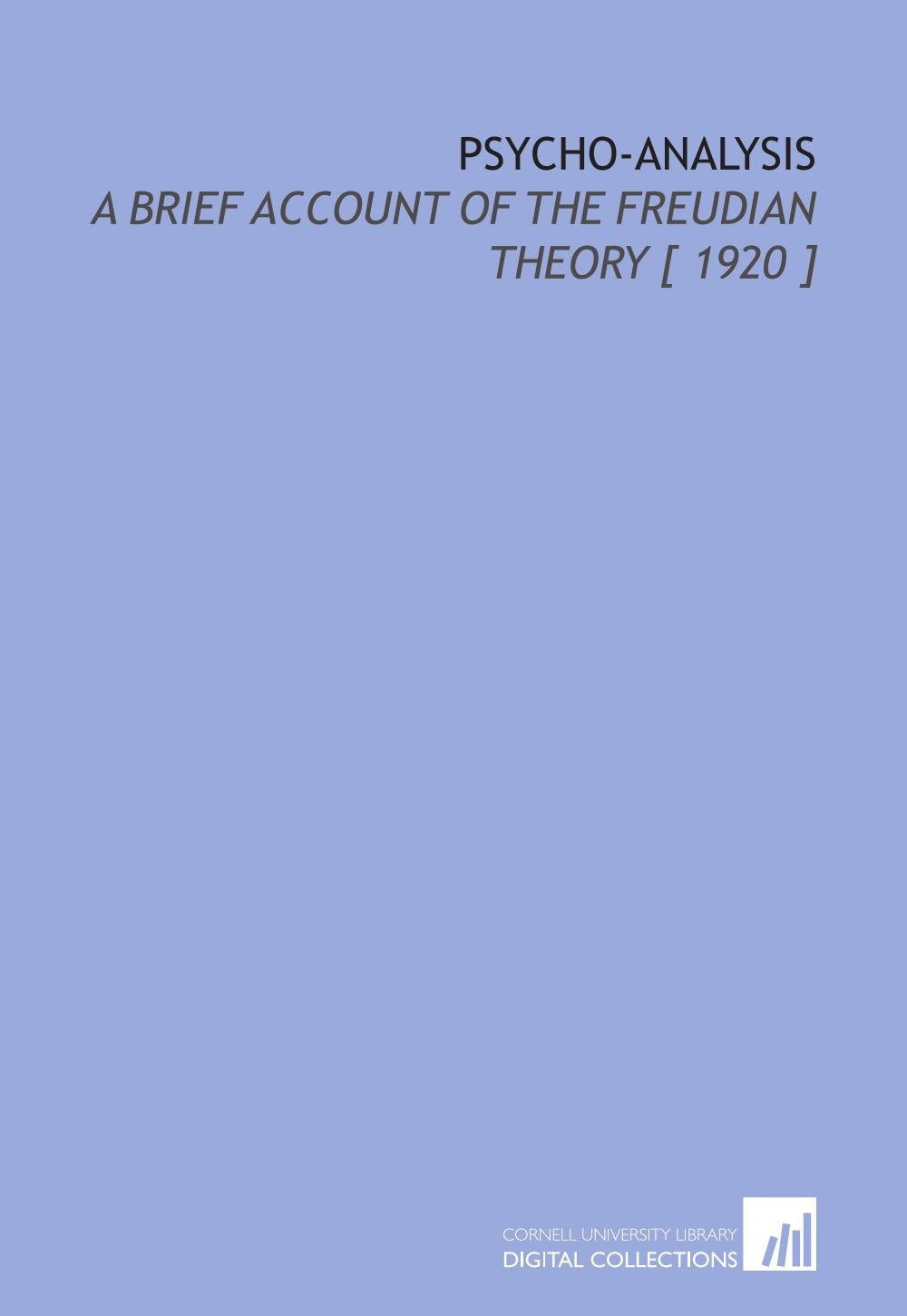 Psycho-Analysis: A Brief Account of the Freudian Theory Books