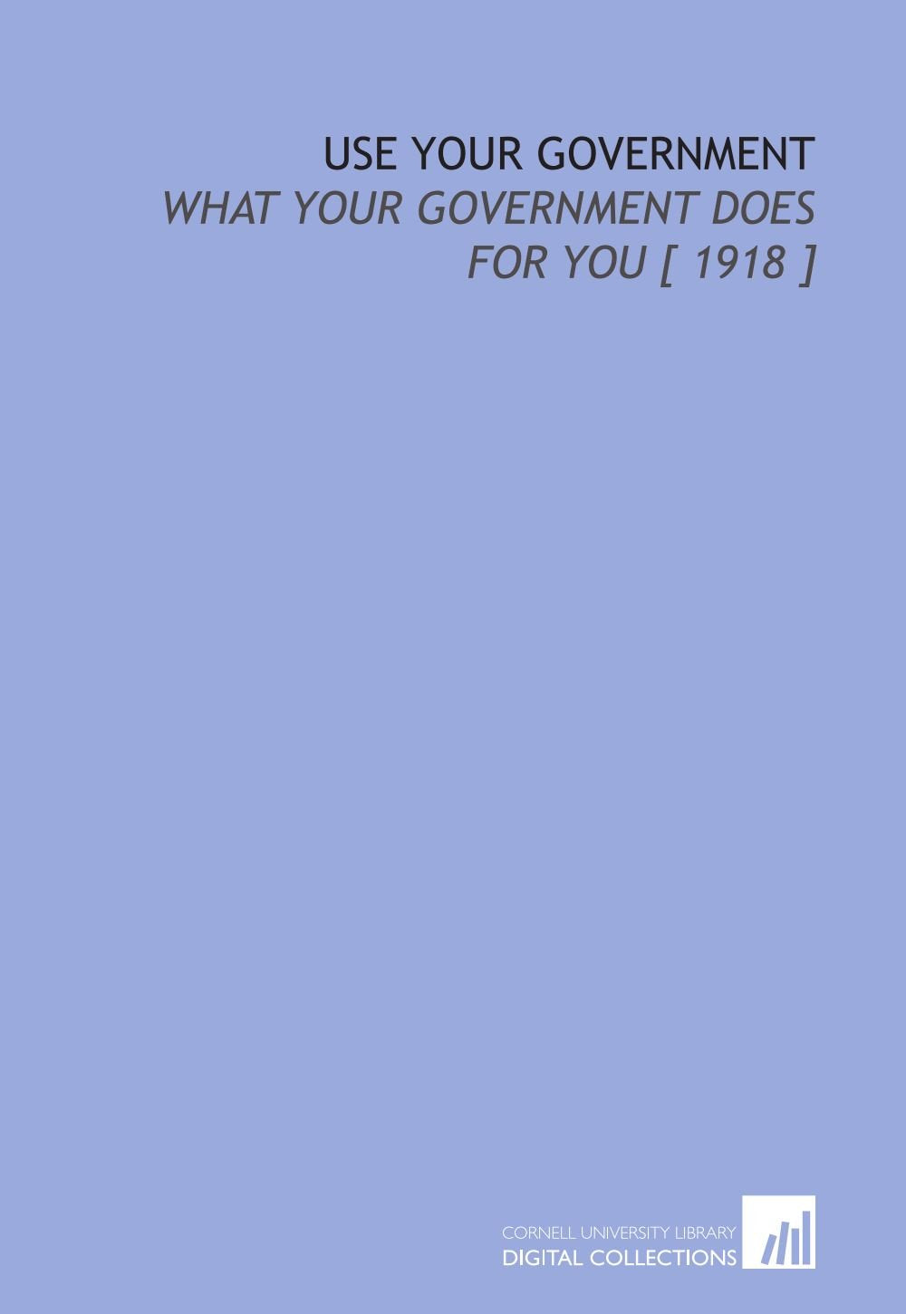 Use Your Government: What Your Government Does for You Books