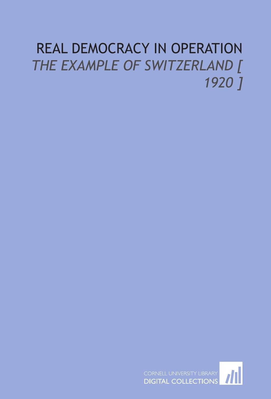 Real Democracy in Operation: The Example of Switzerland Books