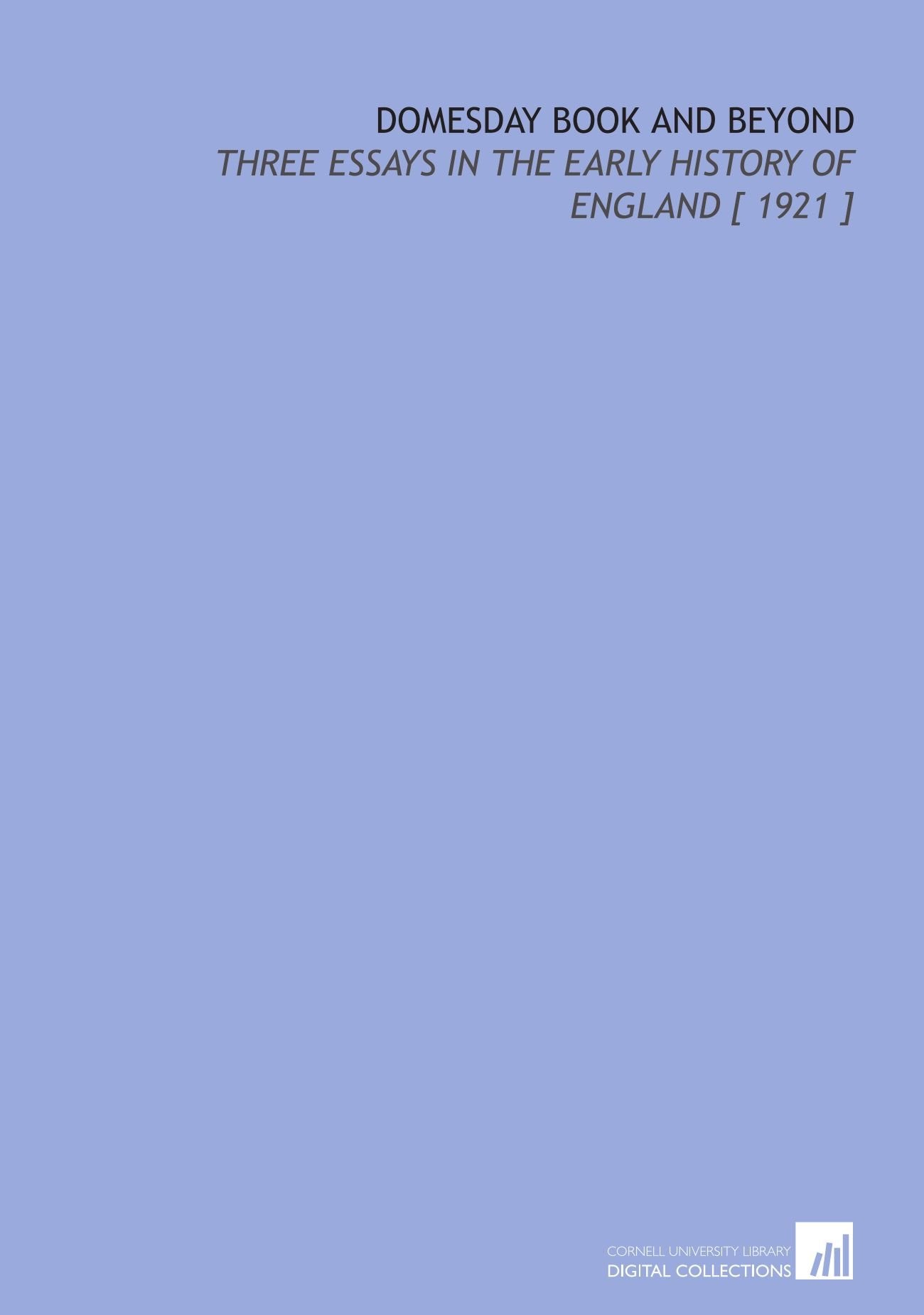 Domesday Book and Beyond: Three Essays in the Early History of England Books
