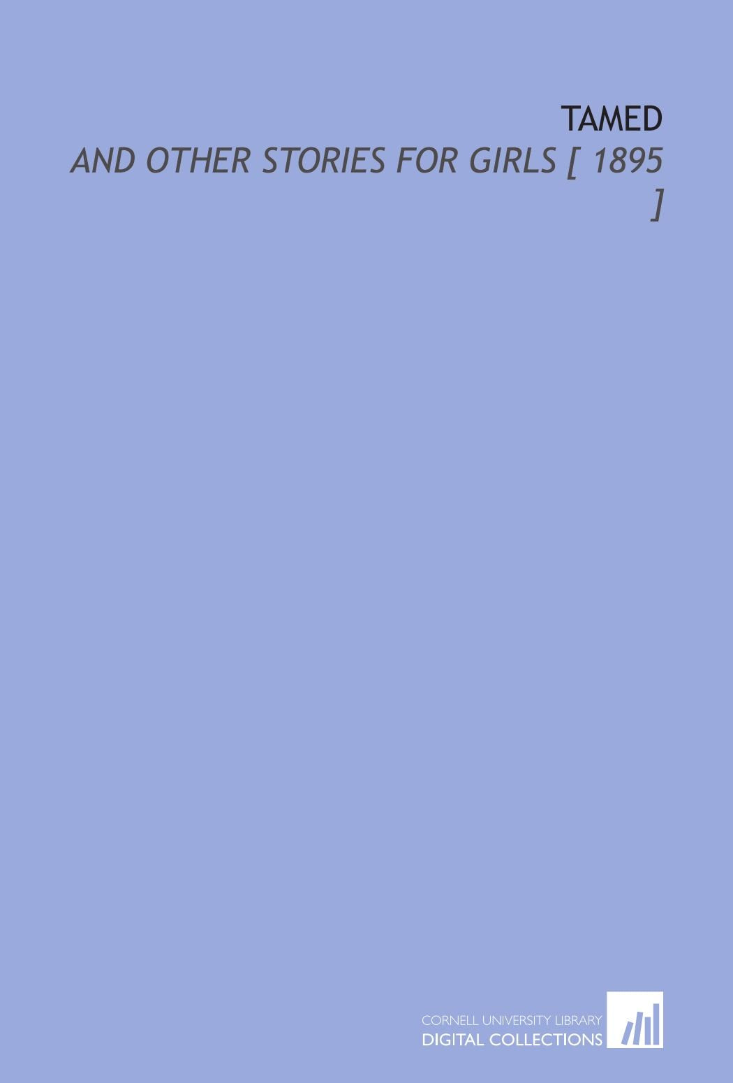 Tamed: And Other Stories for Girls Books