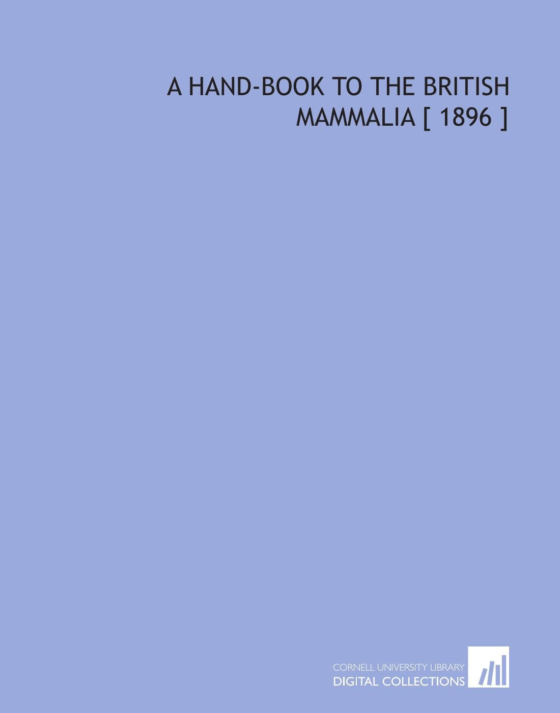 A Hand-Book to the British Mammalia Books
