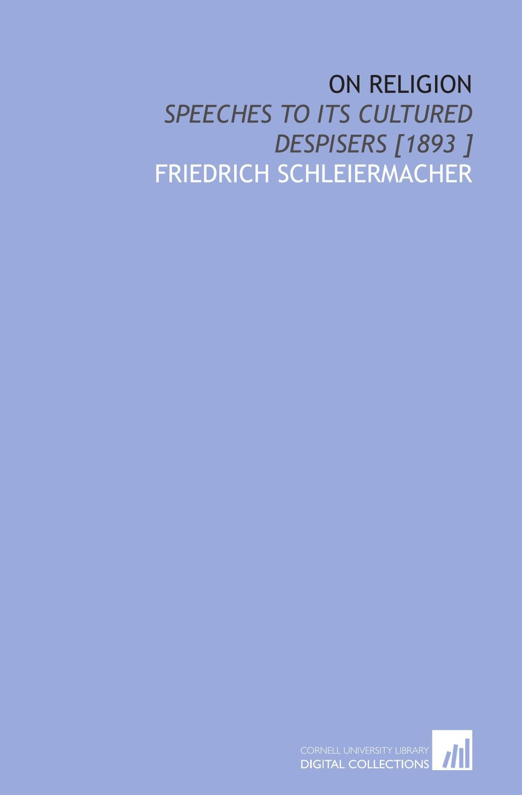 On Religion: Speeches to Its Cultured Despisers Books