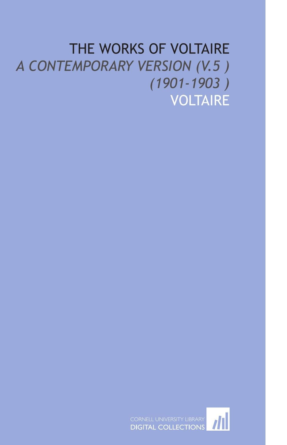 The Works of Voltaire: A Contemporary Version (V.5 ) (1901-1903 ) Books