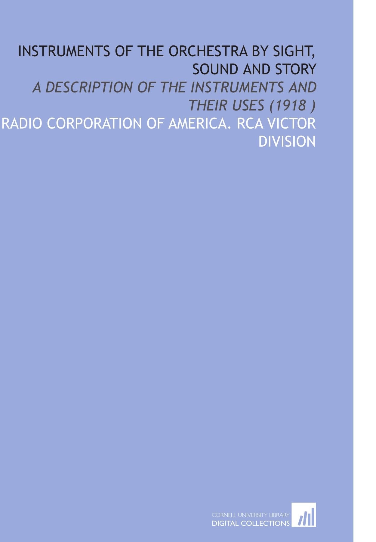 Instruments of the Orchestra by Sight, Sound and Story: A Description of the Instruments and Their Uses (1918 ) Books