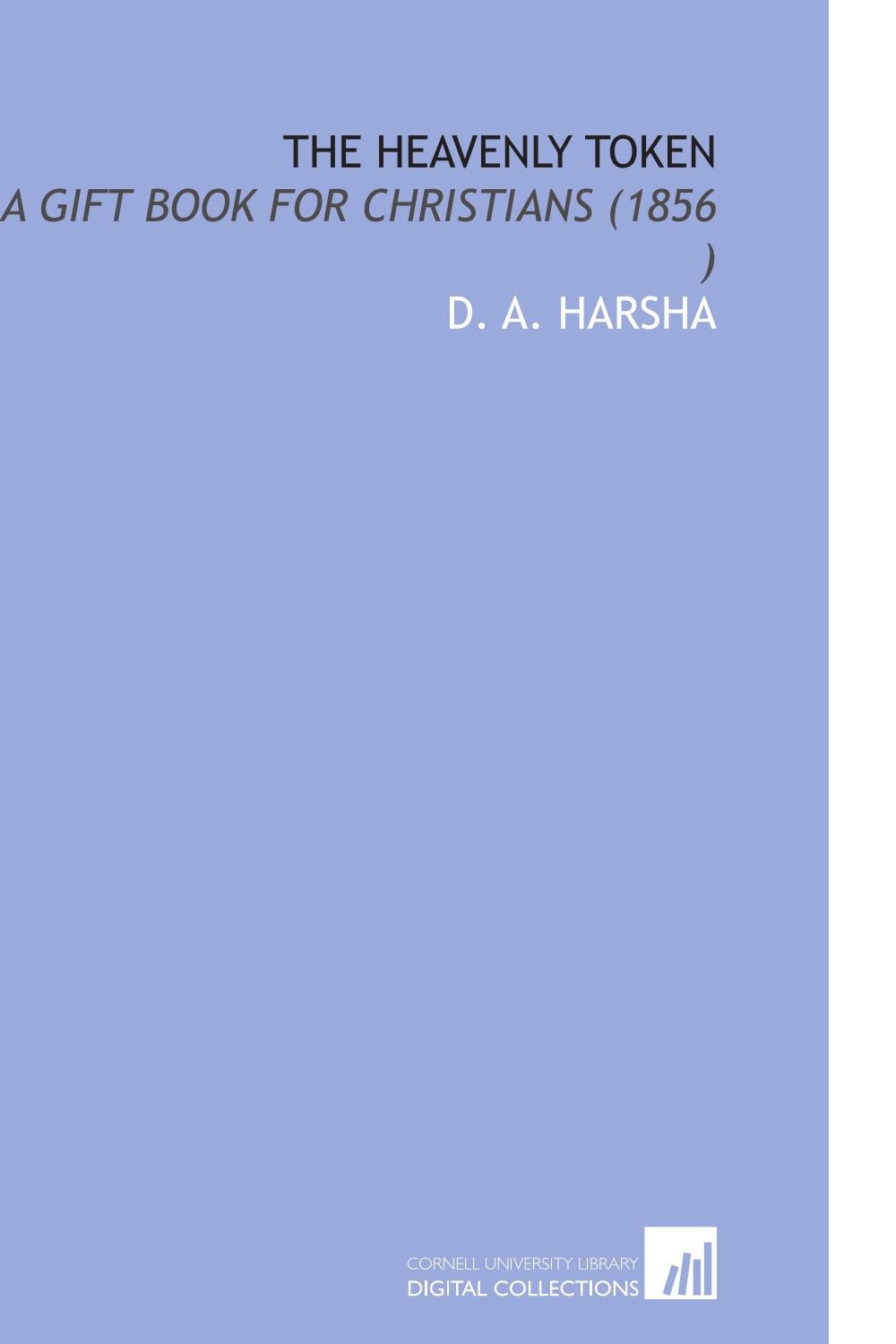 The Heavenly Token: A Gift Book for Christians (1856 ) Religion & Esotericism