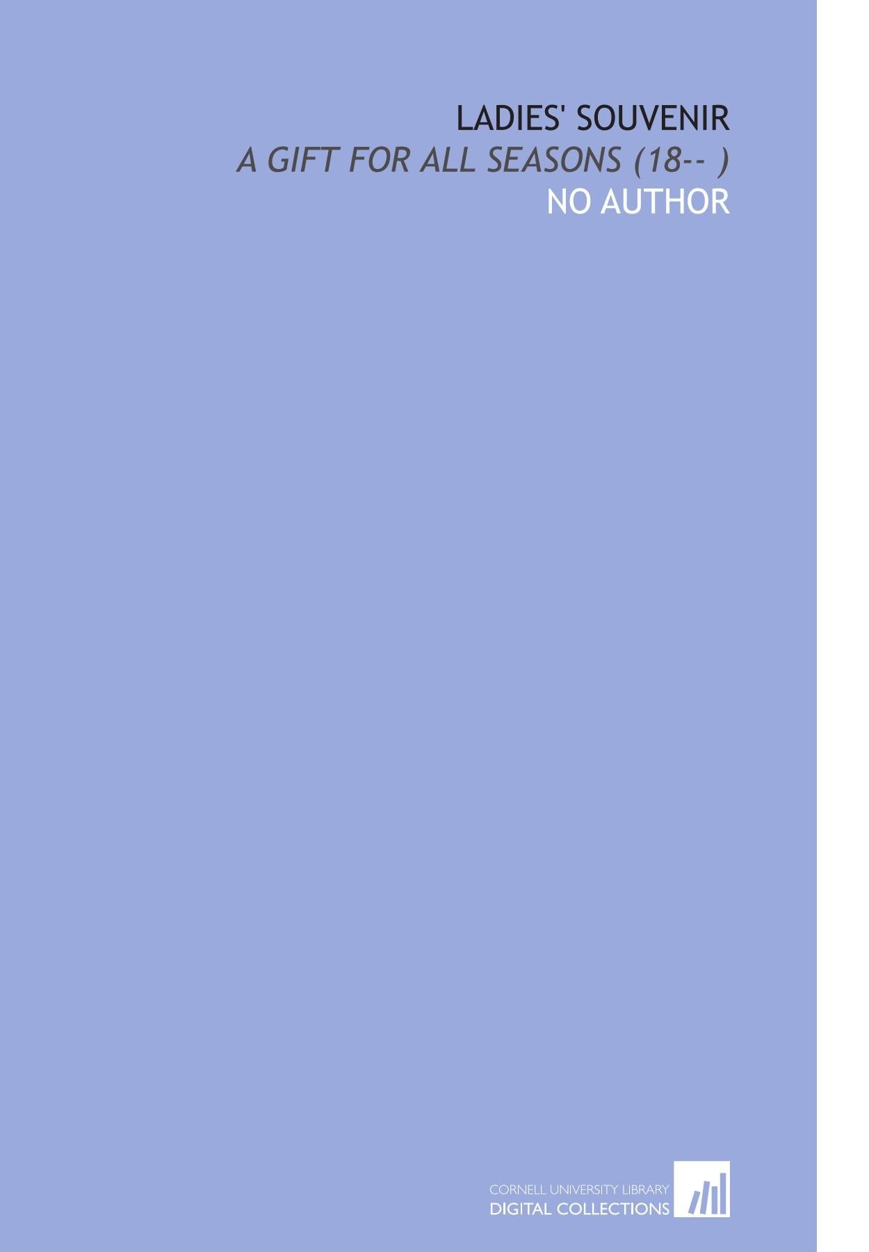 Ladies' Souvenir: A Gift for All Seasons (18-- ) Books