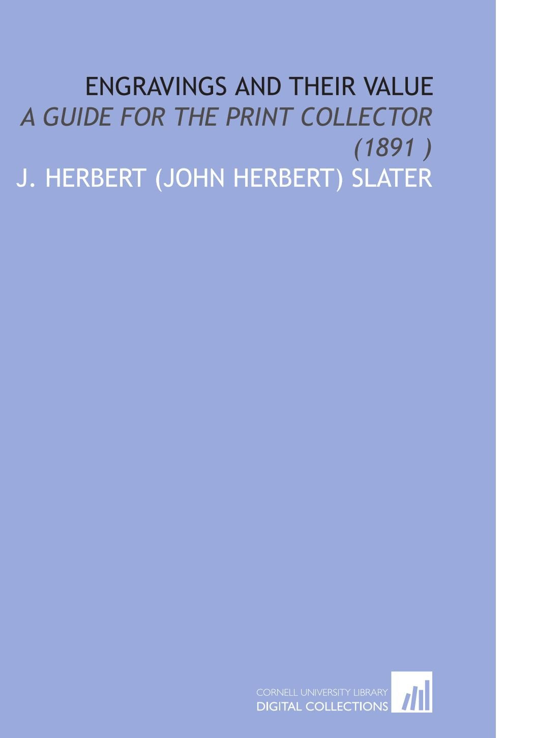 Engravings and Their Value: A Guide for the Print Collector (1891 ) Books