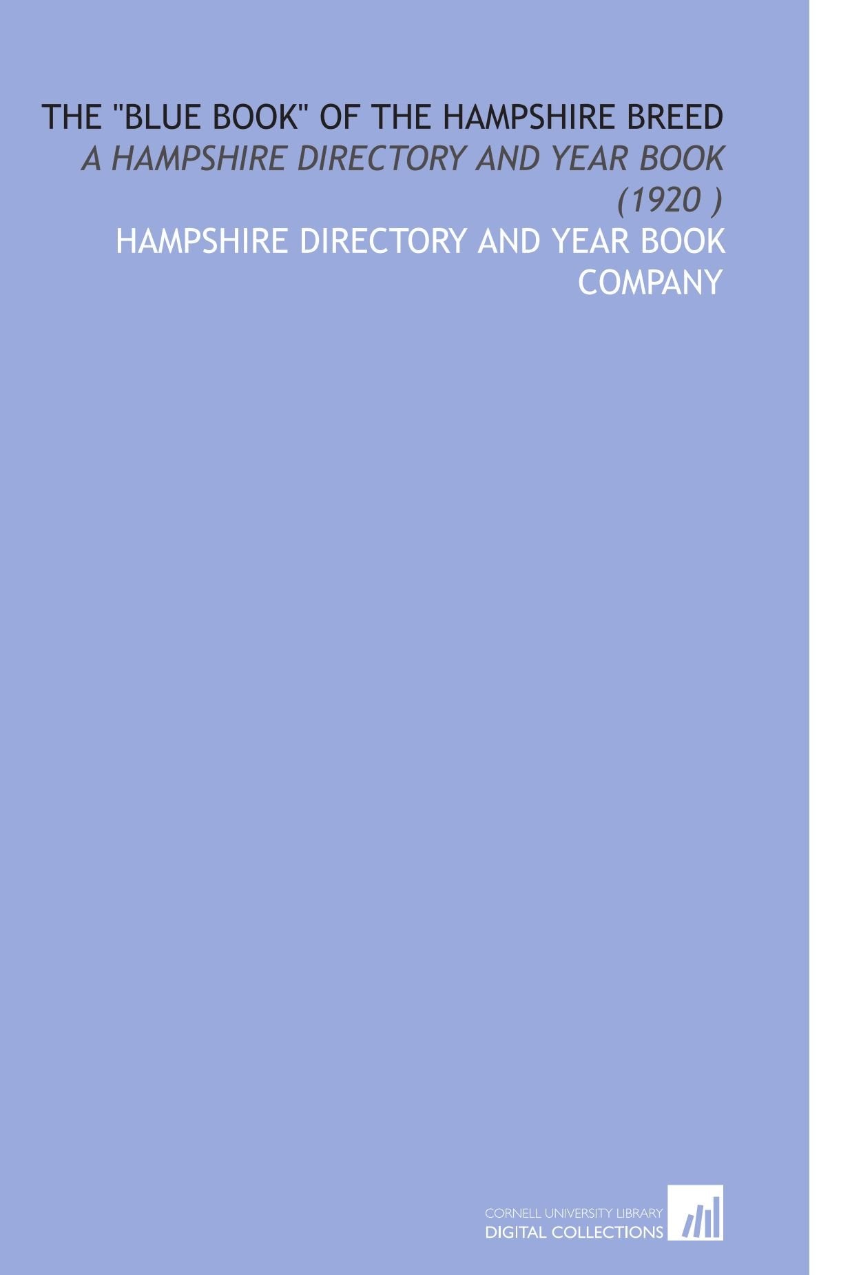 The "Blue Book" of the Hampshire Breed: A Hampshire Directory and Year Book (1920 ) Books