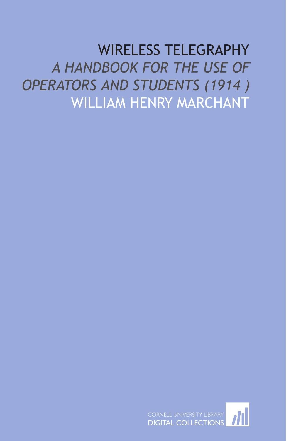 Wireless Telegraphy: A Handbook for the Use of Operators and Students (1914 ) Books