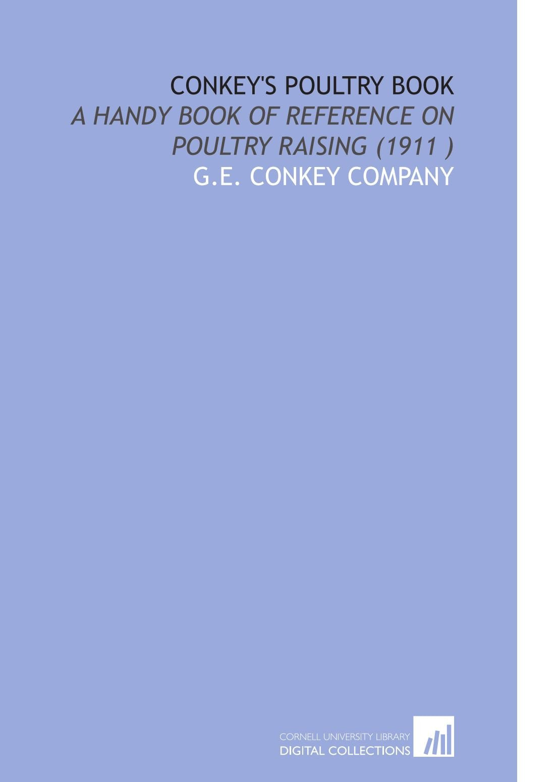 Conkey's Poultry Book: A Handy Book of Reference on Poultry Raising (1911 ) Books