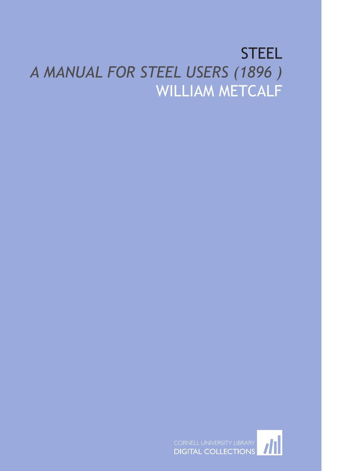 Steel: A Manual for Steel Users (1896 ) Books