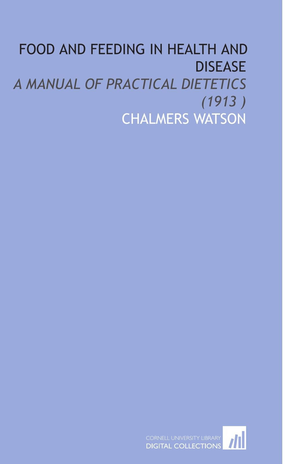Food and Feeding in Health and Disease: A Manual of Practical Dietetics (1913 ) Books