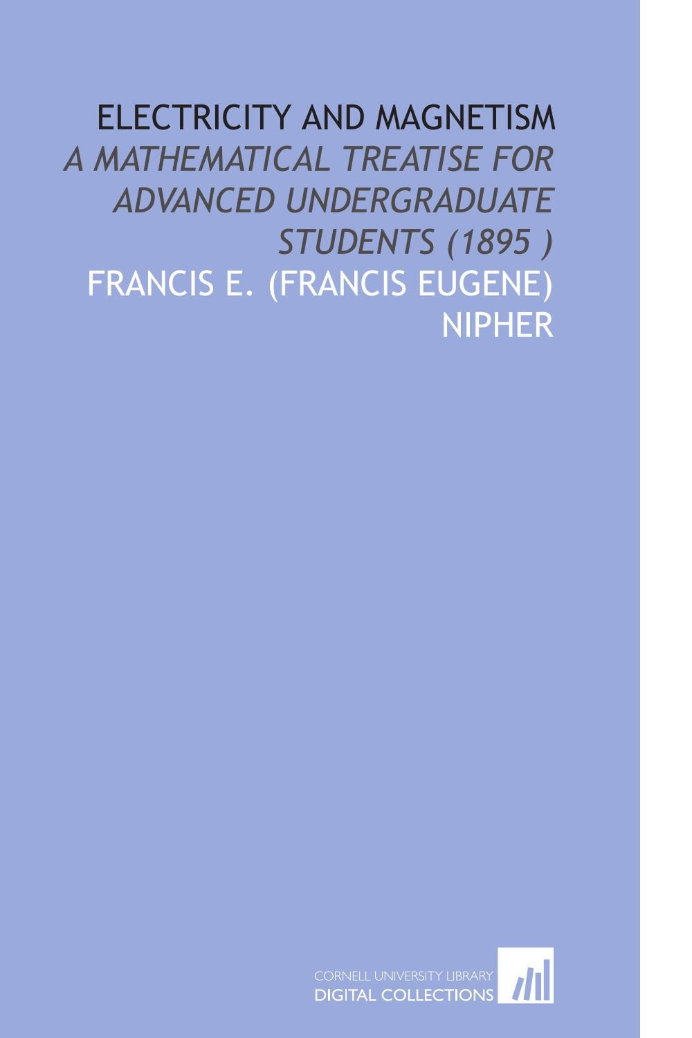 Electricity and Magnetism: A Mathematical Treatise for Advanced Undergraduate Students (1895 ) Books
