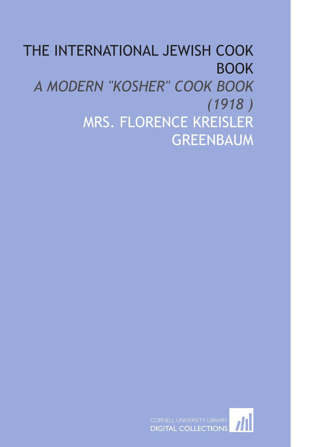 The International Jewish Cook Book: A Modern "Kosher" Cook Book (1918 ) Books