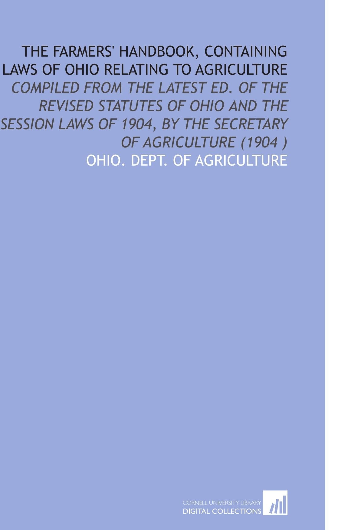 The Farmers' Handbook, Containing Laws of Ohio Relating to Agriculture Books