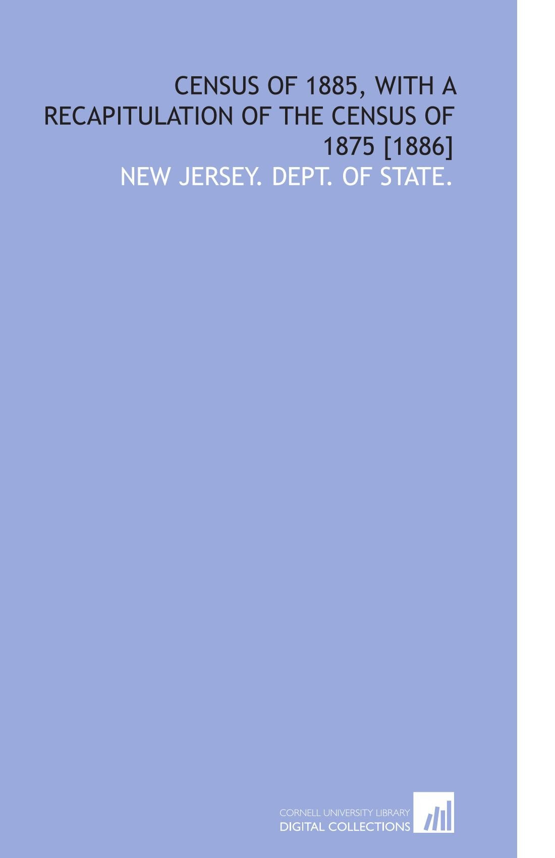 Census of 1885, With a Recapitulation of the Census of 1875 Books