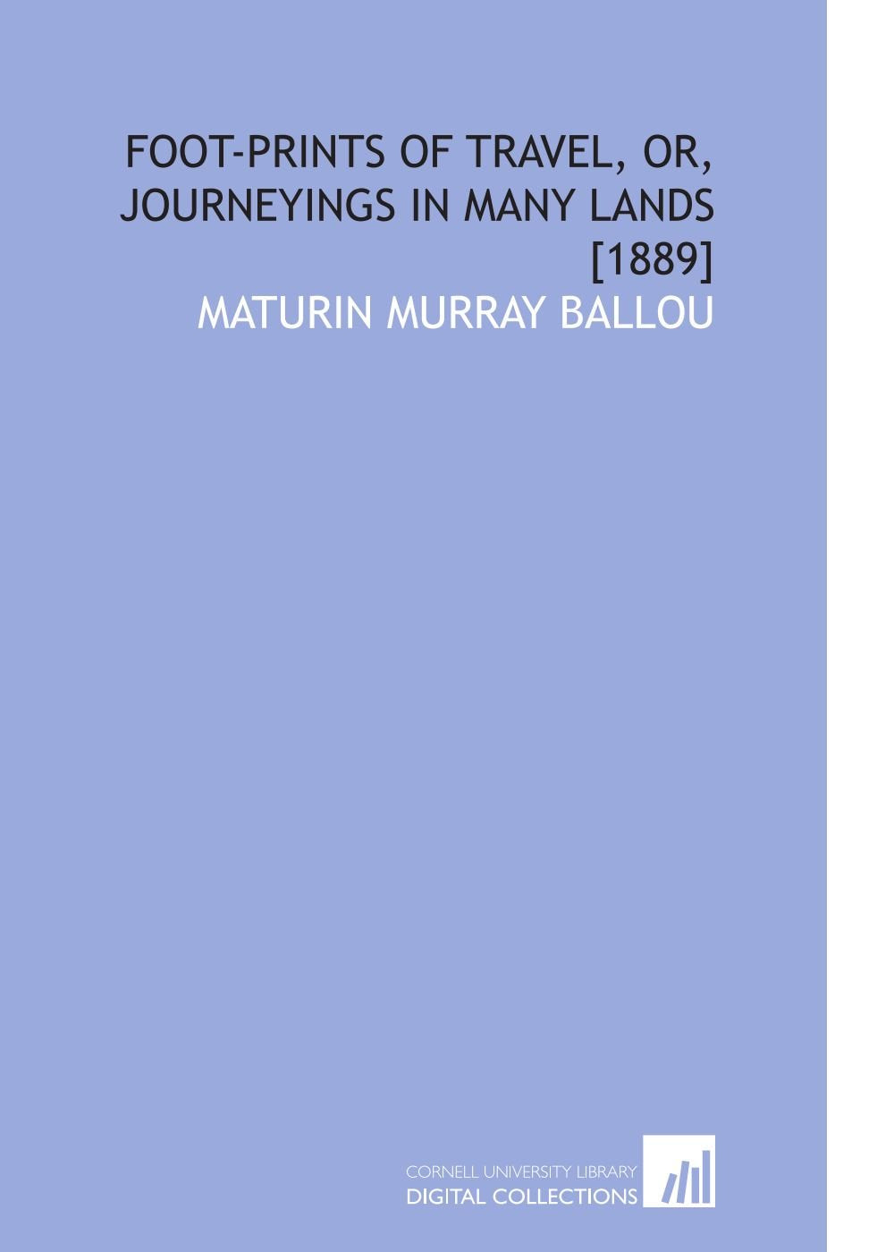 Foot-Prints of Travel, or, Journeyings in Many Lands Books