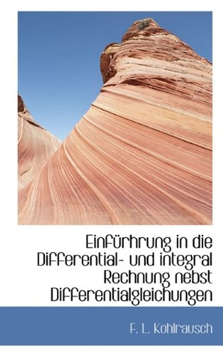 Einf Rhrung in Die Differential- Und Integral Rechnung Nebst Differentialgleichungen Politics & History