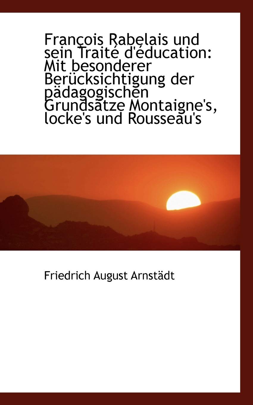 Fran OIS Rabelais Und Sein Trait D' Education: Mit Besonderer Uber Cksichtigung Der P Dagogischen Gru book