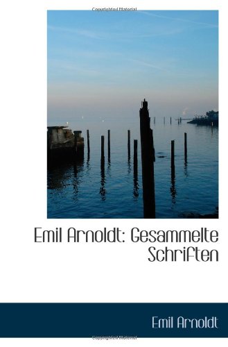 Emil Arnoldt: Gesammelte Schriften Politics & History