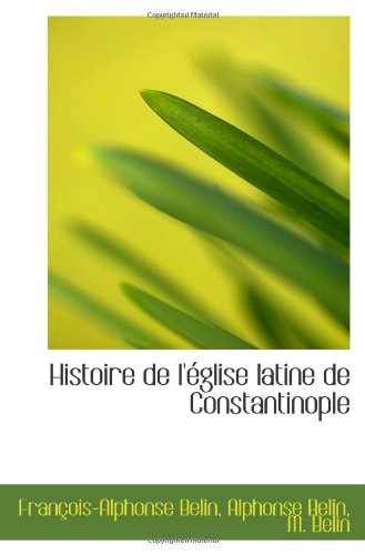 Histoire de l'église latine de Constantinople Politics & History