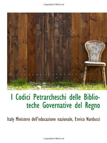 I Codici Petrarcheschi delle Biblioteche Governative del Regno Politics & History