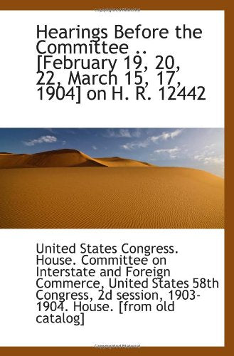 Hearings Before the Committee .. on H. R. 12442 Books