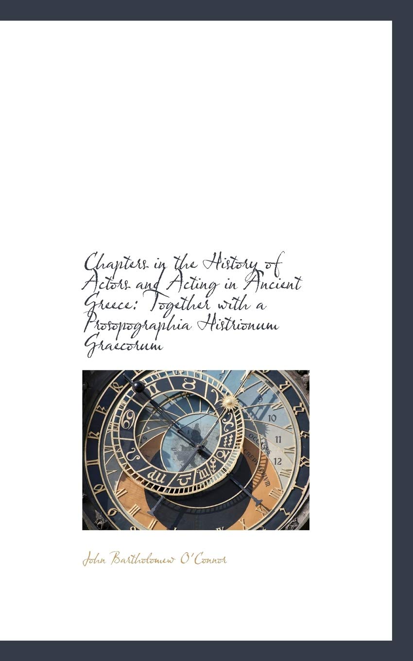 Chapters in the History of Actors and Acting in Ancient Greece Politics & History