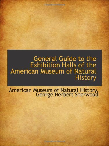 General Guide to the Exhibition Halls of the American Museum of Natural History Politics & History