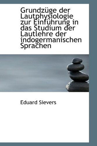Grundz GE Der Lautphysiologie Zur Einf Hrung in Das Studium Der Lautlehre Der Indogermanischen Sprac Politics & History