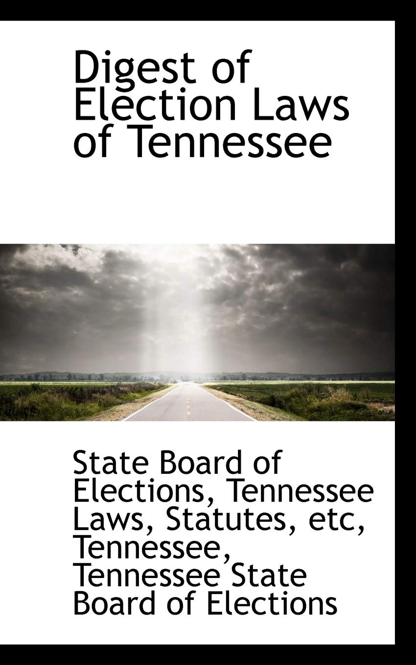 Digest of Election Laws of Tennessee Politics & History