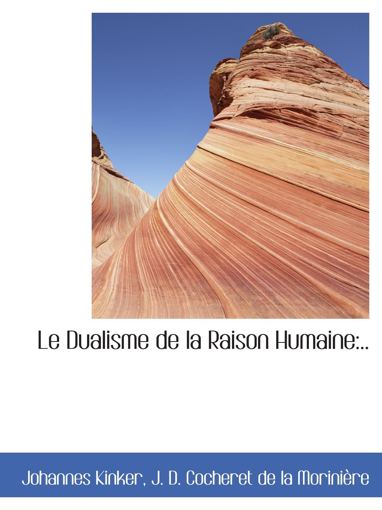 Le Dualisme de la Raison Humaine:.. Politics & History