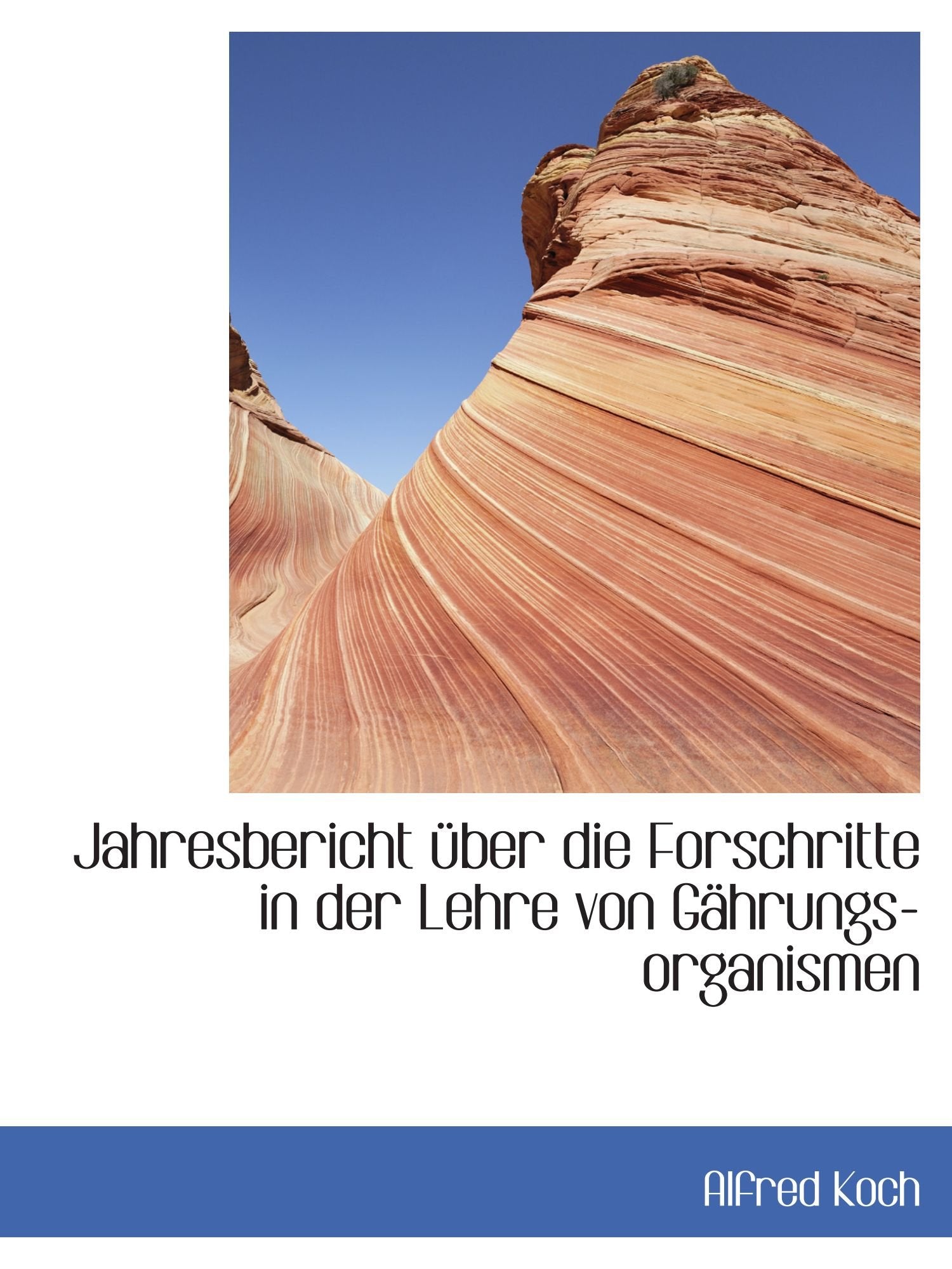 Jahresbericht über die Forschritte in der Lehre von Gährungs-organismen Politics & History