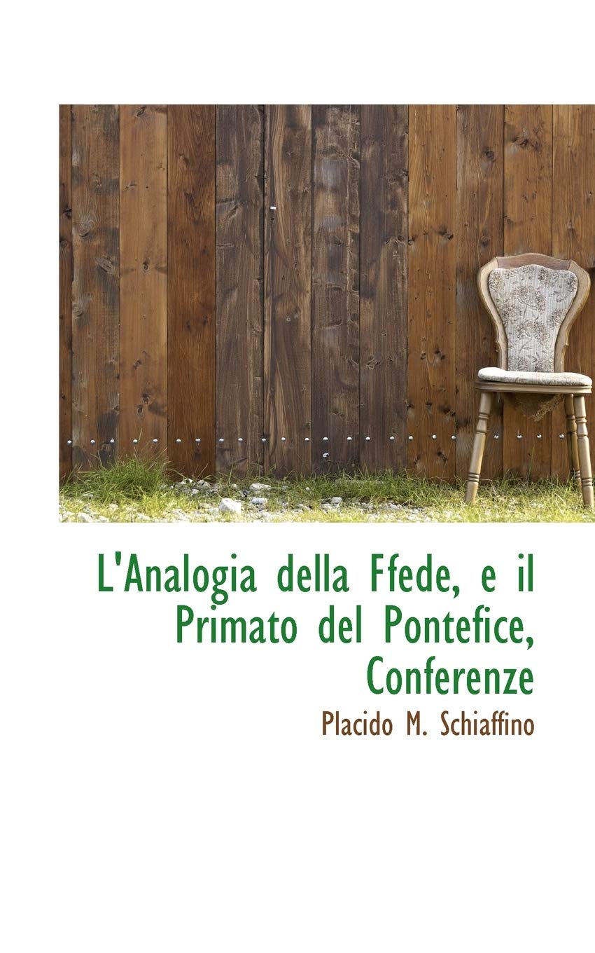 L'Analogia Della Ffede, E Il Primato del Pontefice, Conferenze Politics & History