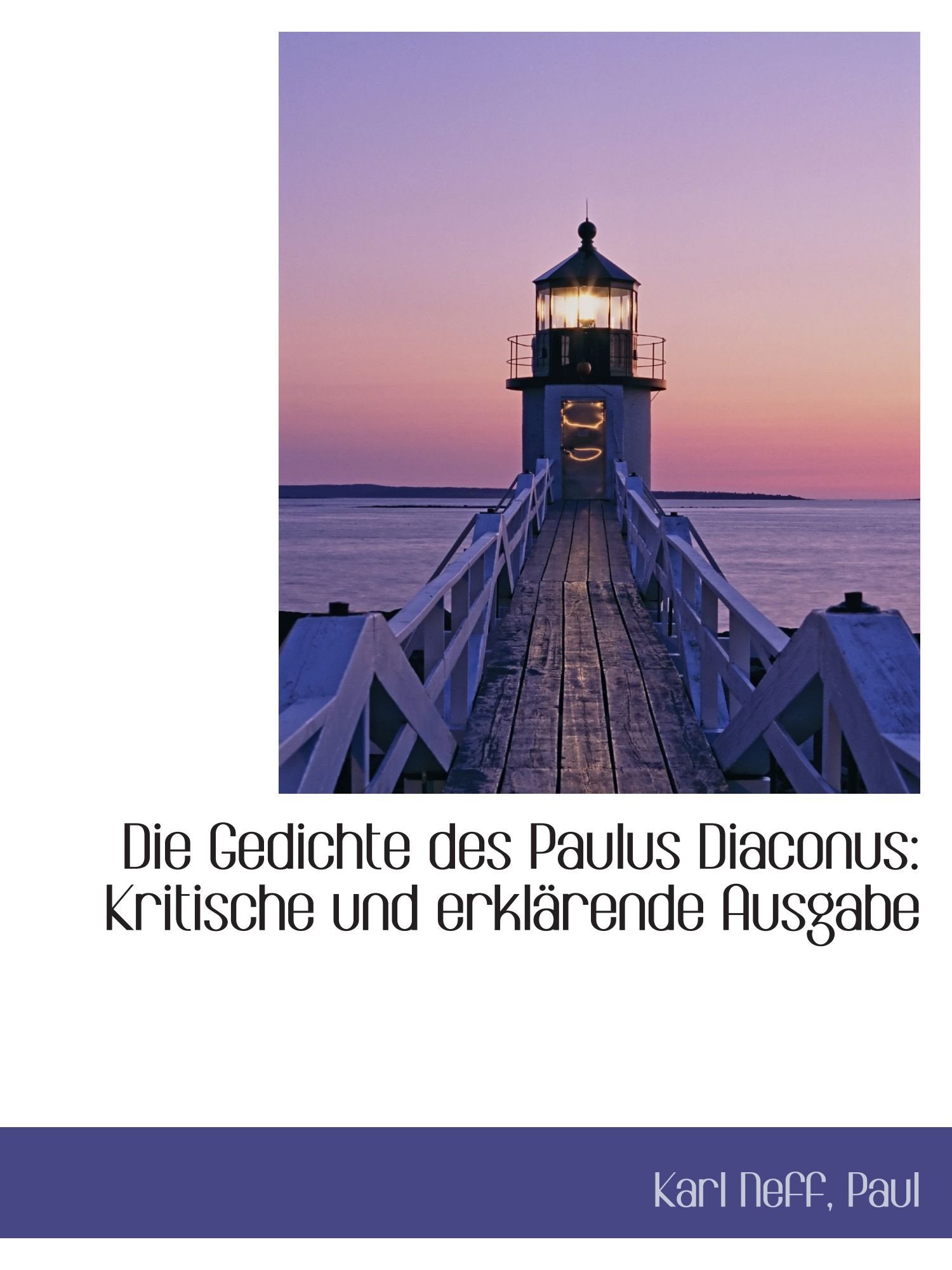 Die Gedichte des Paulus Diaconus: Kritische und erklärende Ausgabe Politics & History