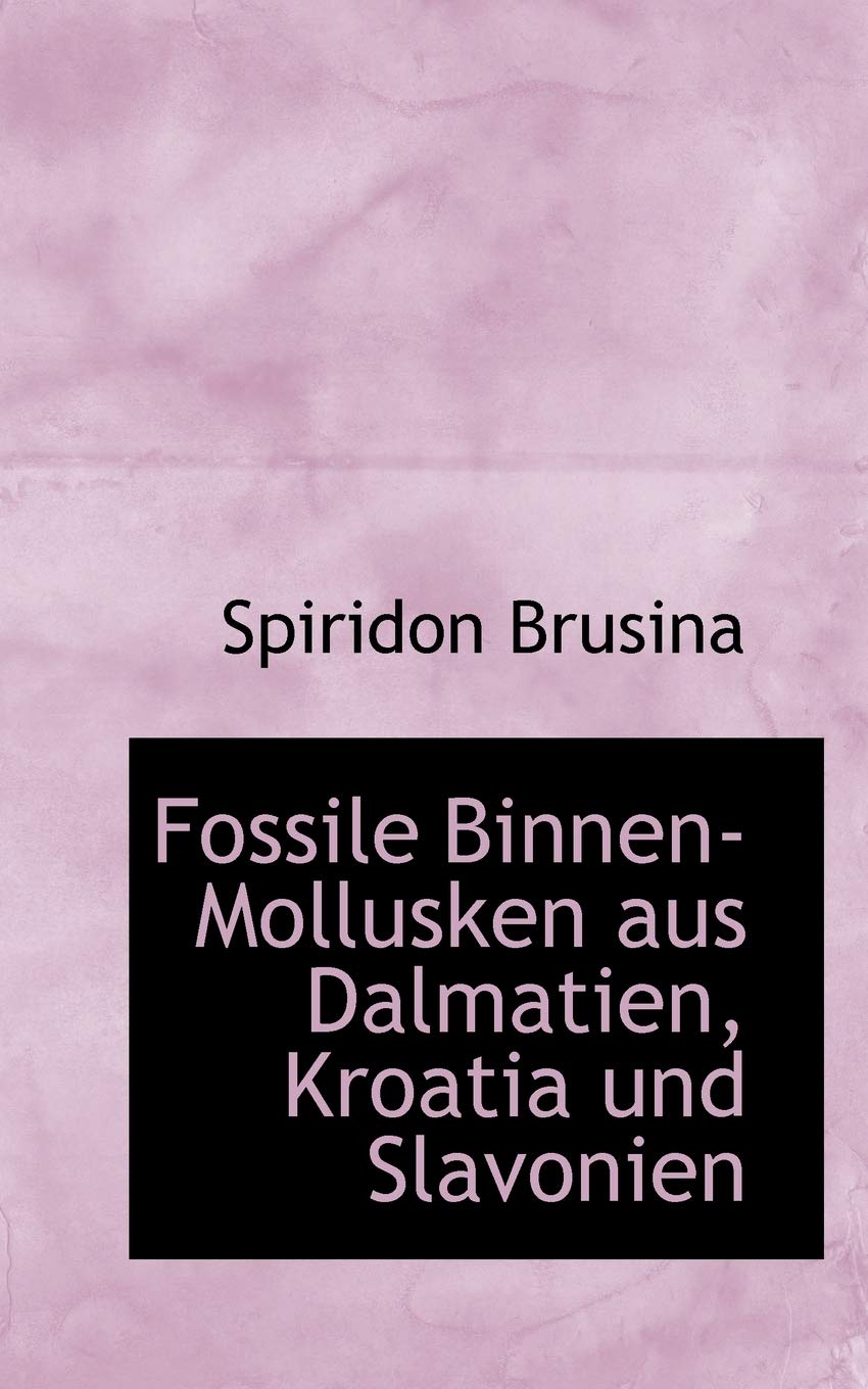Fossile Binnen-Mollusken Aus Dalmatien, Kroatia Und Slavonien Politics & History