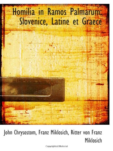 Homilia in Ramos Palmarum: Slovenice, Latine et Graece Politics & History