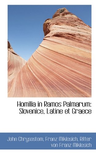 Homilia in Ramos Palmarum: Slovenice, Latine Et Graece Politics & History