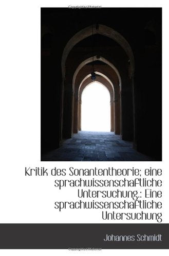 Kritik des Sonantentheorie; eine sprachwissenschaftliche Untersuchung.: Eine sprachwissenschaftliche Politics & History