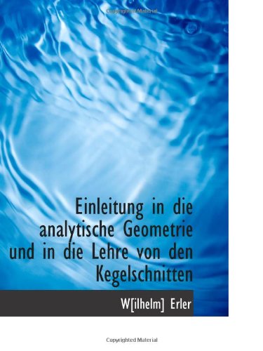 Einleitung in die analytische Geometrie und in die Lehre von den Kegelschnitten Politics & History