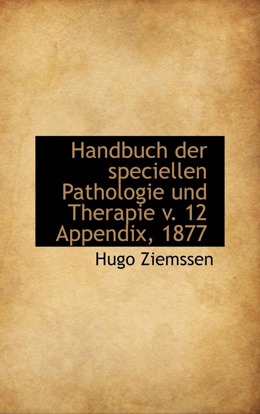 Handbuch Der Speciellen Pathologie Und Therapie V. 12 Appendix, 1877 Politics & History