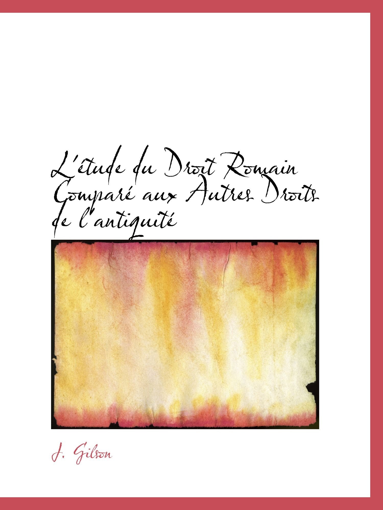 L'étude du Droit Romain Comparé aux Autres Droits de l'antiquité Politics & History
